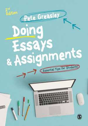 Doing Essays and Assignments: Essential Tips for Students de Pete Greasley