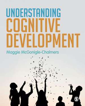Understanding Cognitive Development de Maggie McGonigle-Chalmers