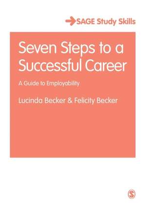 Seven Steps to a Successful Career: A Guide to Employability de Lucinda Becker