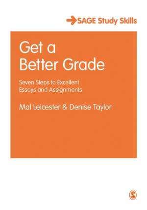 Get a Better Grade: Seven Steps to Excellent Essays and Assignments de Mal Leicester