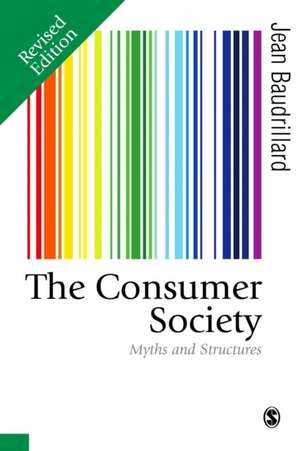 The Consumer Society: Myths and Structures de Jean Baudrillard