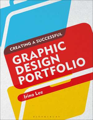 Creating a Successful Graphic Design Portfolio de Irina Lee