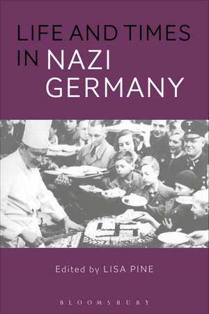 Life and Times in Nazi Germany de Dr. Lisa Pine