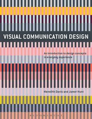 Visual Communication Design: An Introduction to Design Concepts in Everyday Experience de Introduction to Visual Communication Meredith Davis