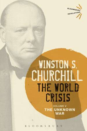 The World Crisis Volume V: The Unknown War de Sir Sir Winston S. Churchill