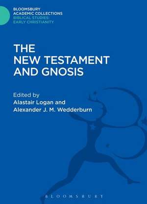 The New Testament and Gnosis de Rev. Dr. Alastair Logan