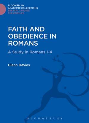 Faith and Obedience in Romans: A Study in Romans 1-4 de Glenn Davies