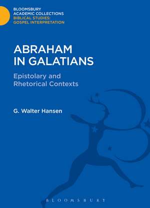 Abraham in Galatians: Epistolary and Rhetorical Contexts de G. Walter Hansen