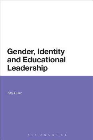 Gender, Identity and Educational Leadership de Dr Kay Fuller