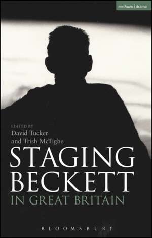 Staging Beckett in Great Britain de Dr David Tucker