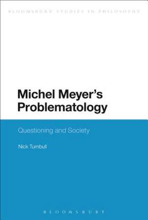 Michel Meyer's Problematology: Questioning and Society de Dr Nick Turnbull