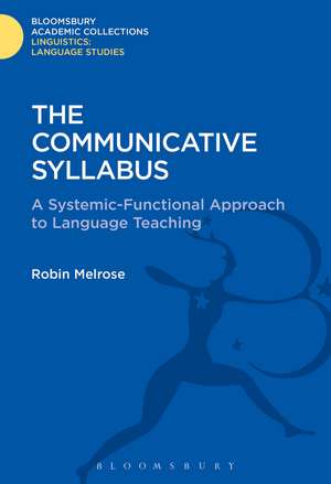 The Communicative Syllabus: A Systemic-Functional Approach to Language Teaching de Robin Melrose