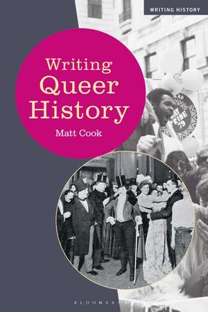 Writing Queer History de Dr Matt Cook