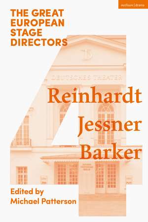 The Great European Stage Directors Volume 4: Reinhardt, Jessner, Barker de Michael Patterson