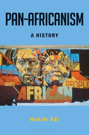 Pan-Africanism: A History de Dr Hakim Adi