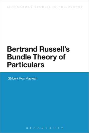 Bertrand Russell's Bundle Theory of Particulars de Gülberk Koç Maclean