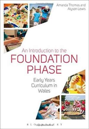 An Introduction to the Foundation Phase: Early Years Curriculum in Wales de Amanda Thomas