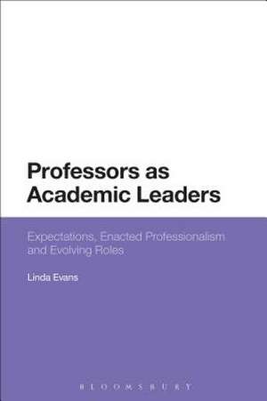 Professors as Academic Leaders: Expectations, Enacted Professionalism and Evolving Roles de Professor Linda Evans