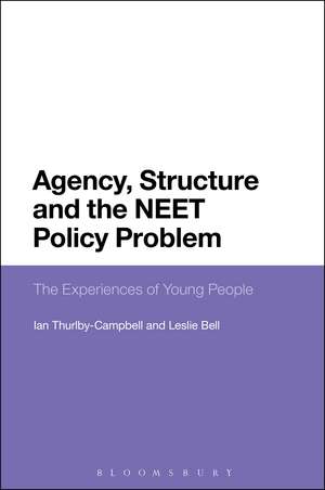 Agency, Structure and the NEET Policy Problem: The Experiences of Young People de Professor Leslie Bell