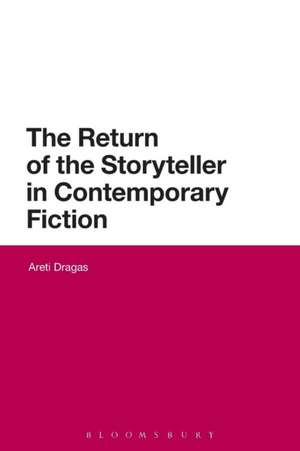 The Return of the Storyteller in Contemporary Fiction de Dr Areti Dragas