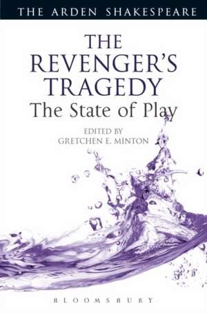 The Revenger's Tragedy: The State of Play de Gretchen E. Minton