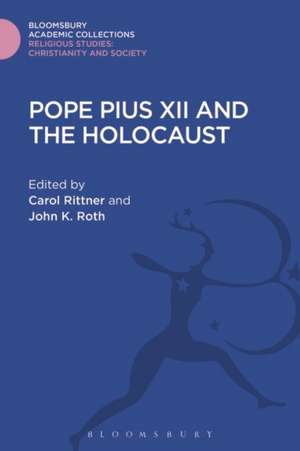 Pope Pius XII and the Holocaust de Dr Carol Rittner