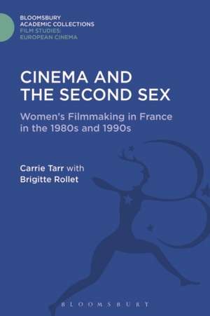 Cinema and the Second Sex: Women's Filmmaking in France in the 1980s and 1990s de Carrie Tarr