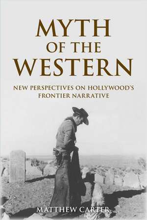 Myth of the Western de Matthew Carter