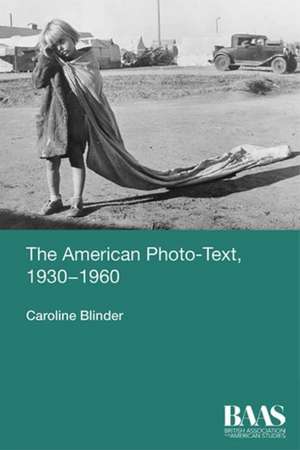 The American Photo-Text, 1930-1960 de Caroline Blinder