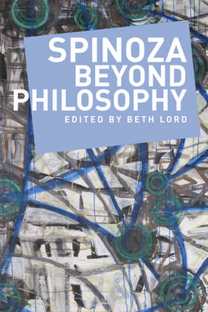 Spinoza Beyond Philosophy de Beth Lord