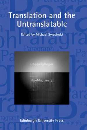 Translation and the Untranslatable de Michael Syrotinksi