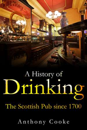 A History of Drinking de Anthony Cooke