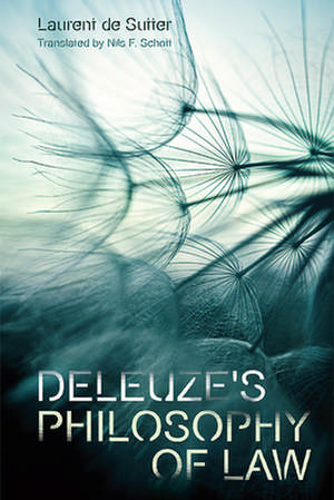 Deleuze'S Philosophy of Law de Laurent De Sutter