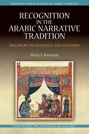 Recognition in the Arabic Narrative Tradition de Philip (New York UniversityUSA New York University New York University New York University) Kennedy