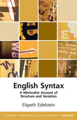 English Syntax: A Minimalist Account of Structure and Variation de Elspeth Edelstein