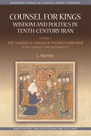 Counsel for Kings: Wisdom and Politics in Tenth-Century Iran de L. Marlow