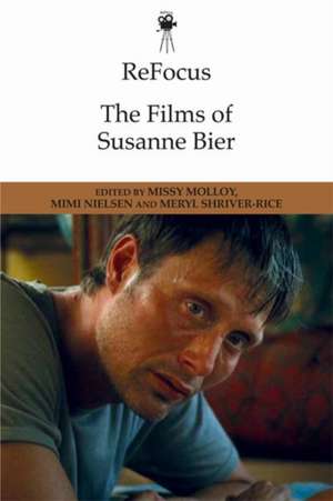 Refocus: The Films of Susanne Bier de Missy Molloy