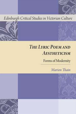 The Lyric Poem and Aestheticism de Marion Thain