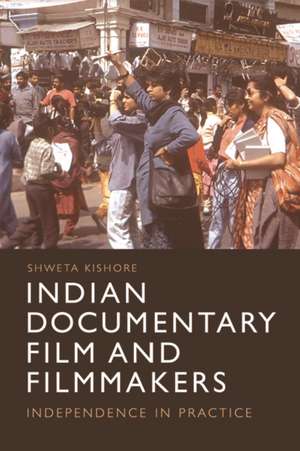 Indian Documentary Film and Filmmakers de Shweta Kishore