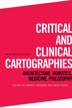 Critical and Clinical Cartographies de Andrej Radman