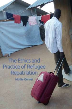 The Ethics and Practice of Refugee Repatriation de Mollie Gerver