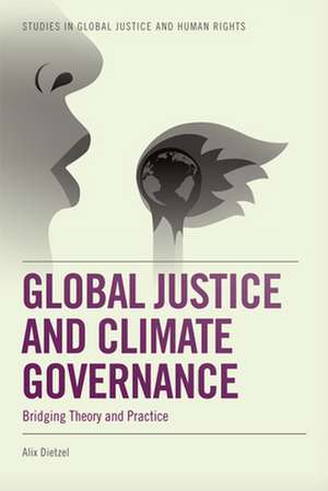 Global Justice and Climate Governance de Alix Dietzel