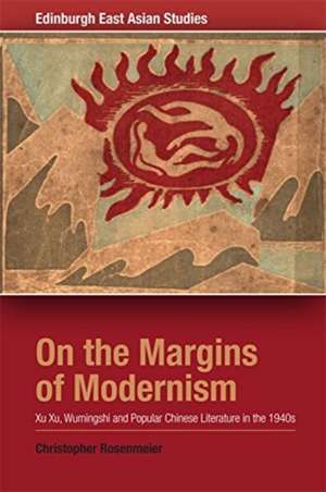 On the Margins of Modernism de Christopher Rosenmeier