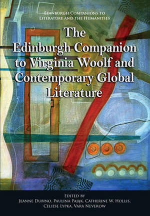 The Edinburgh Companion to Virginia Woolf and Contemporary Global Literature de Jeanne Dubino