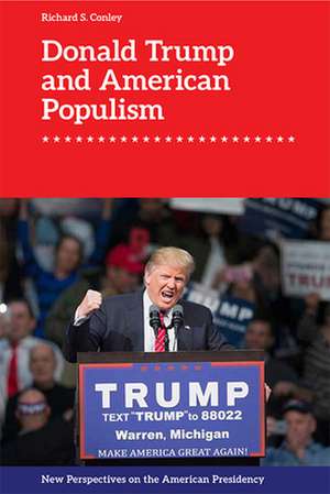 Donald Trump and American Populism de Richard S Conley