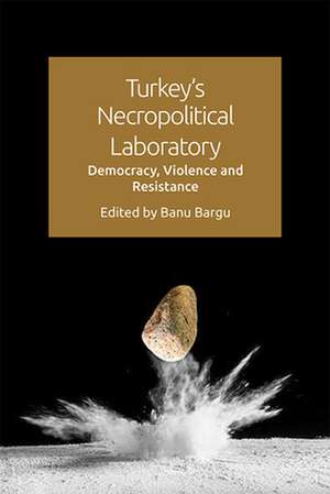 Turkey'S Necropolitical Laboratory de Banu Bargu