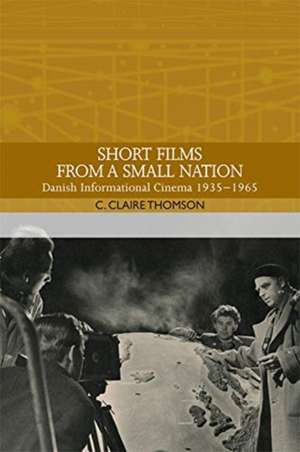 Short Films from a Small Nation de C Claire Thomson