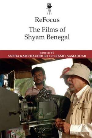 Refocus: The Films of Shyam Benegal de Ramit Samaddar