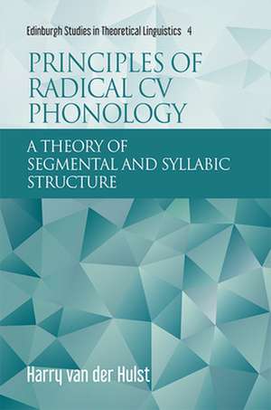 Principles of Radical CV Phonology de Harry Van Der Hulst