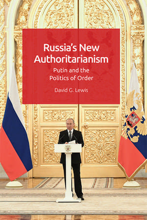 Russia'S New Authoritarianism de David G. Lewis